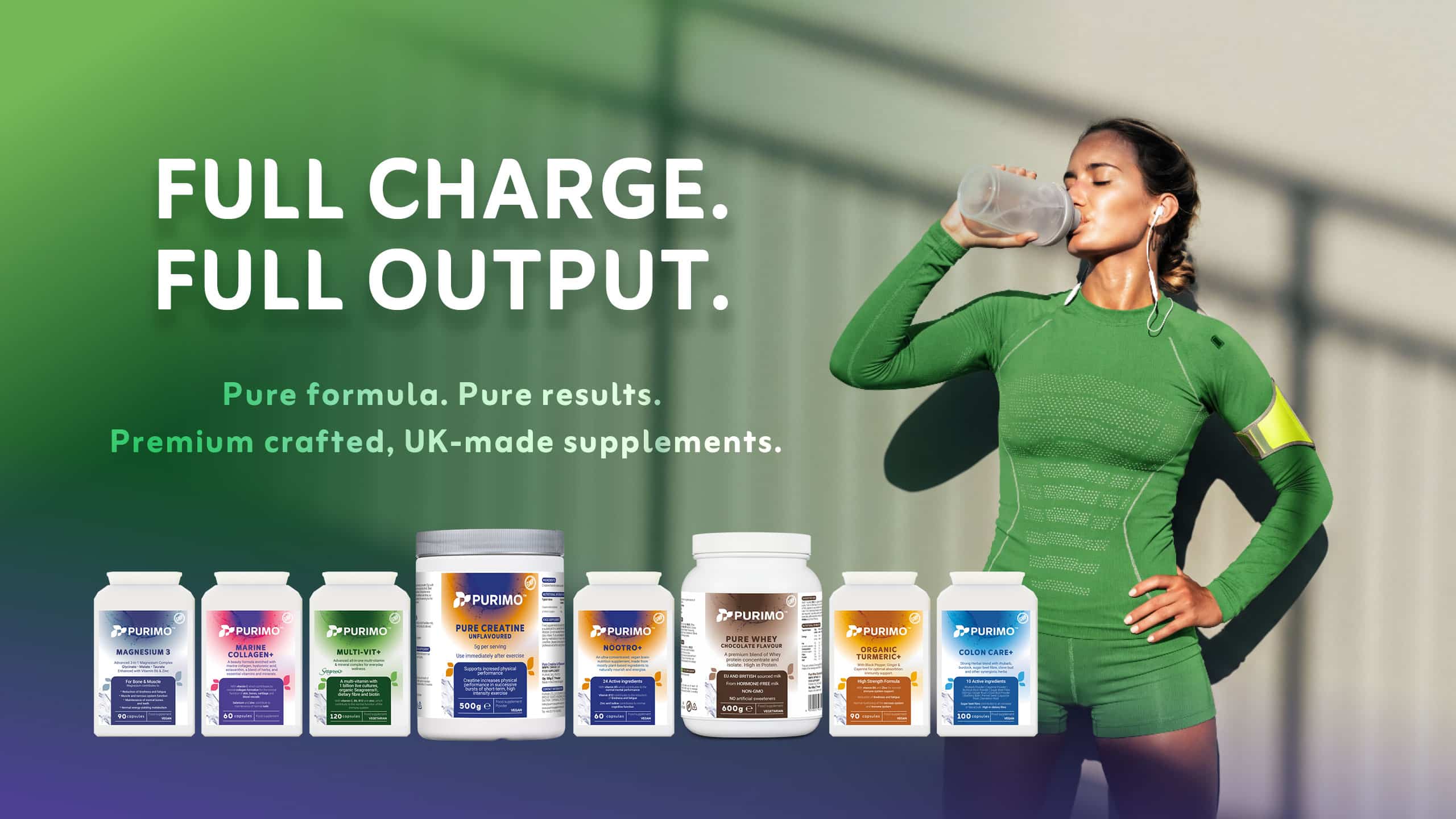 A woman in athletic wear drinks from a shaker outdoors beside a full lineup of Purimo Supplements, with the text “Full Charge. Full Output. Pure formula. Pure results. Premium crafted, UK‑made supplements.